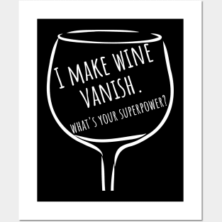 I Make Wine Vanish. What's Your Superpower? Funny Wine Lover Saying. Posters and Art